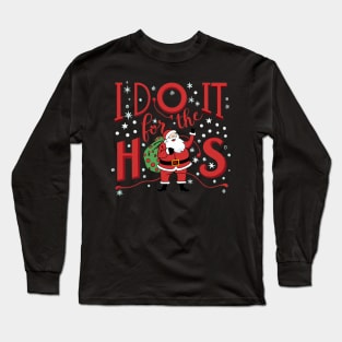 I do it for the hos santa claus Long Sleeve T-Shirt